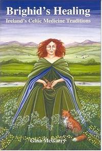 Brighid's Healing: Ireland's Celtic Medicine Traditions