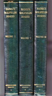 The Northern Goldfields Diaries of Thomas Baines. First Journey 1869-1870. First Journey...