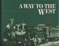 image of A Way to the West: A Canadian Railway Legend