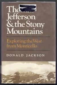 Thomas Jefferson and the Stony Mountains. Exploring the West from Monticello