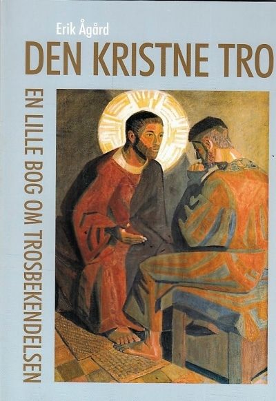 Den kristne tro. En lille bog om Trosbekendelsen