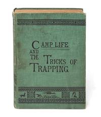 Camp Life in the Woods and the Tricks of Trapping and Trap Making by W. Hamilton Gibson - First Edition - 1881 - from Underground Books (SKU: 11430)