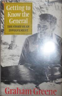 cover of Getting To Know The General; The Story of An Involvement
