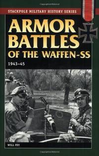 Armor Battles of the Waffen SS: 1943-45 (Stackpole Military History Series)