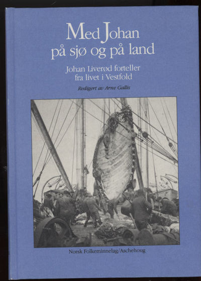 Med Johan på sjø og land. Johan Livrød forteller…