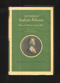 image of Papers Andrew Johnson Vol 12 February August 1867 (Utp Papers Andrew Johnson)
