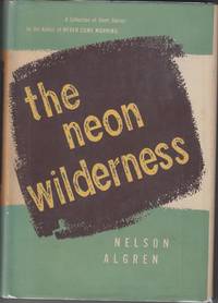 The Neon Wilderness by Algren, Nelson - 1947