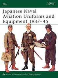 Japanese Naval Aviation Uniforms and Equipment 1937-45 (Elite) by Gary Nila - Paperback - 2002-02-08 - from Books Express (SKU: 1841764655n)