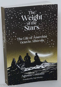 cover of The weight of the stars; the life of anarchist Octavio Alberola