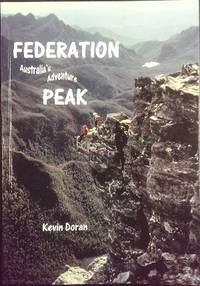 Federation : Australia&#039;s adventure peak. by DORAN, Kevin - 2004