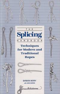 THE SPLICING HANDBOOK - Techniques for Modern and Traditional Ropes