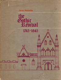 The Gothic Revival: 1745-1845 by Macaulay, James - 1975