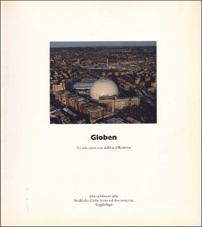 GLOBEN. Ett dokument som skildrar tillkomsten.…