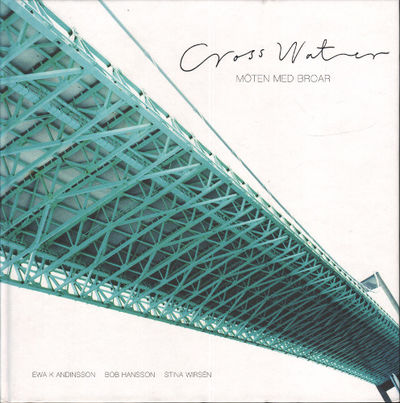CROSS WATER. Möten med broar - Encounters with…