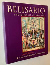 Belisario--Sketches of Character: A Historical Biography of a Jamaican Artist