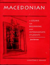 Macedonian: A Course for Beginning and Intermediate Students by Kramer, Christina E - 2003-05-13