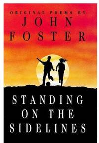 Standing on the Sidelines by Foster, John