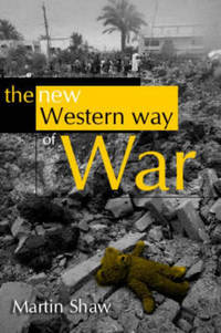 The New Western Way of War: Risk-Transfer War and its Crisis in Iraq
