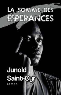 La somme des espÃ©rances by Junold Saint-Cyr - 2020