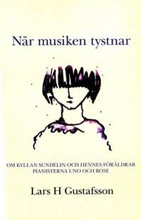 När musiken tystnar. Om Kyllan Sundelin och…