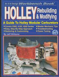 HOLLEY REBUILDING AND MODIFYING by J Williams - Paperback - 2005 - from Easton's Books, Inc. (SKU: 54090)