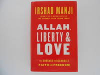 image of Allah, Liberty & Love: The Courage to Reconcile Faith and Freedom