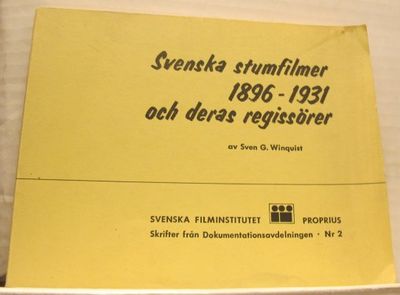 Svenska stumfilmer 1896-1931 och deras regissörer.