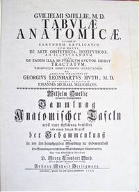 Tabulae Anatomicae. Accedit Earundem Explicatio Cum Brevi, De Arte Obstetricia, Institutione, Ad Illustrandum Quem De Eadem Illa in Publicum Auctor Edidit Tractatum.