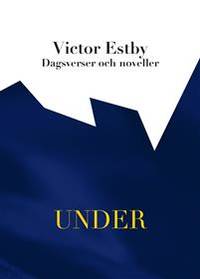 Under. Dagsverser och noveller.