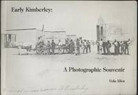 EARLY KIMBERLEY : A PHOTOGRAPHIC SOUVENIR
