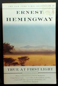 True at First Light by Hemingway, Ernest - 2000