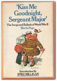 Kiss Me Goodnight, Sergeant Major The Songs and Ballads of World War II
