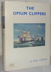 The Opium Clippers by Basil Lubbock - Hardcover - from Dial a Book (SKU: 59232)