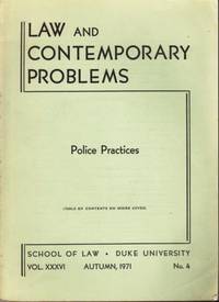 Law and Contemporary Problems: Police Practices by School of Law Duke University - 1971