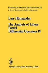 The Analysis of Linear Partial Differential Operators IV: Fourier Integral Operators (Grundlehren Der Mathematischen Wissenschaften).