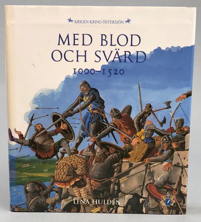 Med blod och svärd 1000-1520. [Utg. av] SMB i…