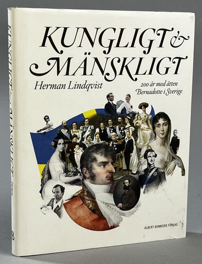 Kungligt & mänskligt. 200 år med ätten Bernadotte…