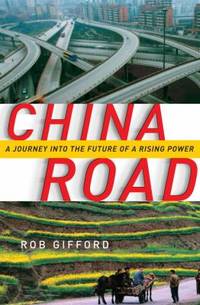China Road : A Journey into the Future of a Rising Power