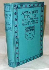 Ayrshire Idylls by Neil Munro - Hardcover - Reprint - 1923 - from Adelaide Booksellers (SKU: BIB255027)