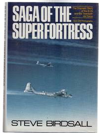 Saga of the Superfortress : The Dramatic Story of the B 29 and the Twentieth Air Force