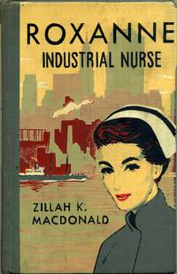 Roxanne, Industrial Nurse by Zillah K. Macdonald