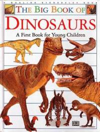 The Big Book of Dinosaurs : A First Book for Young Children