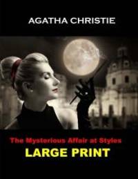 image of The Mysterious Affair at Styles (Large Print): (Agatha Christie Masterpiece Collection)