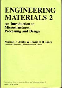 Engineering Materials 2 : An Introduction to Microstrucrtures, Processing and Design  (Materials Science & Technology Monographs Series)