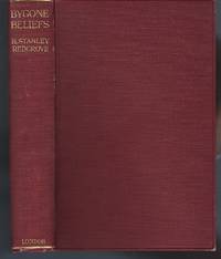 Bygone Beliefs: Being a Series of Excursions in the Byways of Thought
