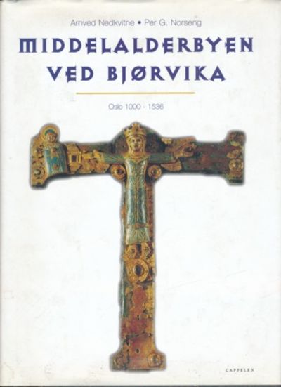 Middelalderbyen ved Bjørvika.  Oslo 1000 - 1536