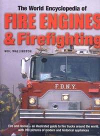 The World Encyclopedia of Fire Engines & Firefighting
