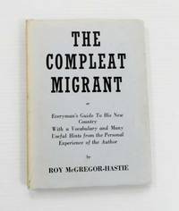 cover of The Compleat Migrant or Everyman's Guide to His New Country with a Vocabulary and Many Useful Hints from the Personal Experience of the Author