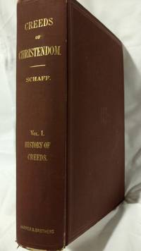 cover of THE CREEDS OF CHRISTENDOM, WITH A HISTORY AND CRITICAL NOTES, VOLUME I