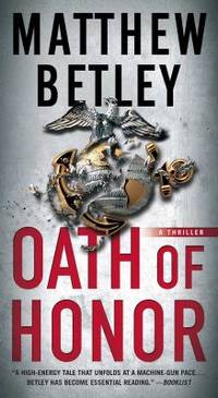 Oath of Honor : A Thriller by Matthew Betley - 2018